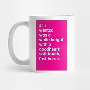 All I Wanted Was A White Knight. This Kiss Greeting Mug